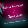 Hama Heenema x Enna Sona Mashup Cover mp3 Download