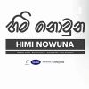 Himi Nowuna (Cover) mp3 Download