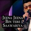 Jeena Jeena x Bin Tere x Saawariya (Hindi chain ) mp3 Download