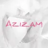 Azizam mp3 Download