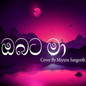 Obata Ma Adaraya Kala Bawa Metharam (Cover) mp3 Download