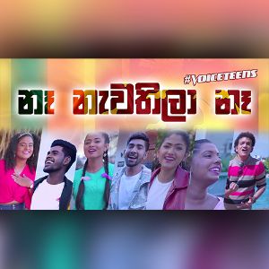 Na Nawathila Na ( Sirasa TV Voice Teens ) mp3 Download