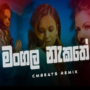 Mangala Nakathe (CMBeats Remix) mp3 Download