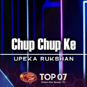 Chup Chup Ke (Dream Star Season 11) mp3 Download