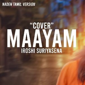 Maayam Cover (Naden Tamil Version Iroshi Suriyasena) mp3 Download