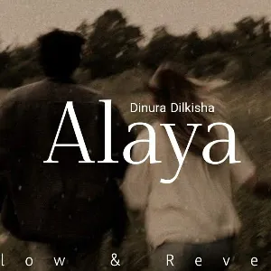 Alaya (Sagawuna Alaya) Slow & Reverb mp3 Download