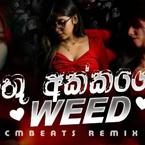 Rathu Akkage Weed (Remix) Fresh Kush mp3 Download