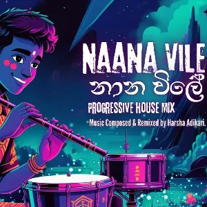 Naana Vile (Progressive House Mix) mp3 Download