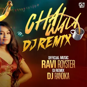 Chai Wala (DJ REMIX) mp3 Download